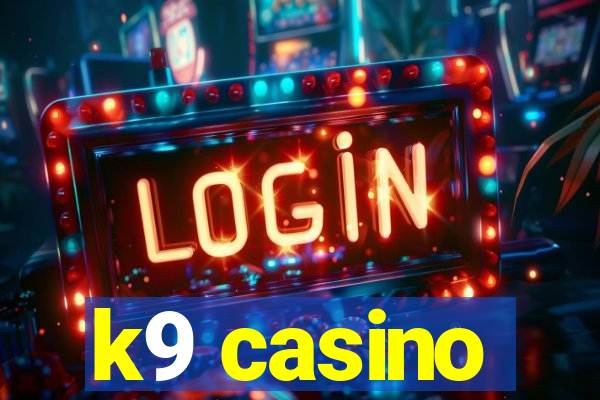 k9 casino